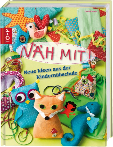 Näh mit! Neue Ideen aus der Kinder-